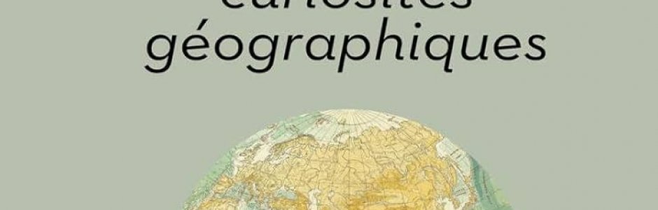 Les curiosités géographiques des territoires français